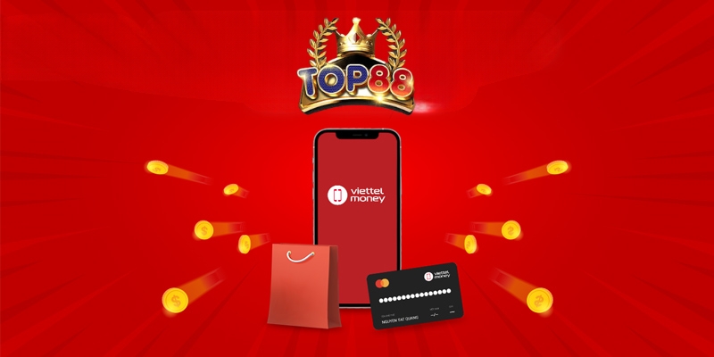 Hướng dẫn nạp tiền TOP88 bằng Viettel Pay chi tiết, nhanh chóng Thông tin tổng quan về nạp tiền Viettel Pay